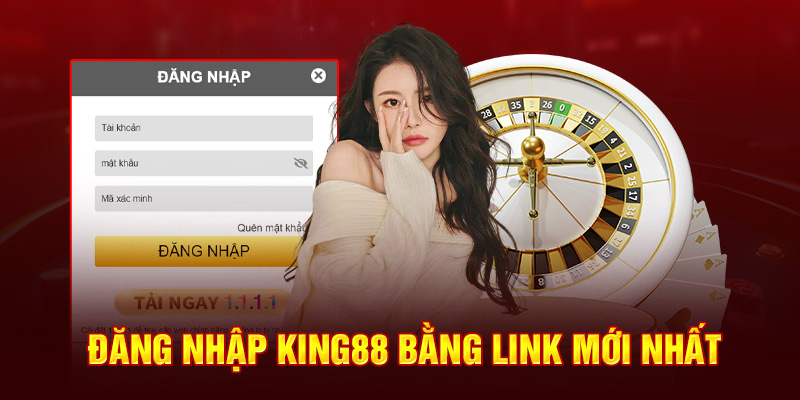 dang-nhap-king88-bang-link-moi-nhat