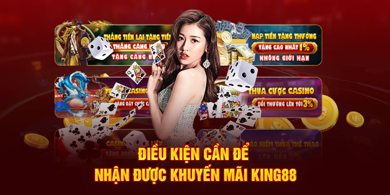 dieu-kien-can-de-nhan-duoc-khuyen-mai-king88