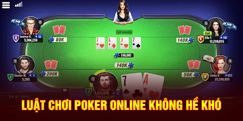 Luật chơi poker online không hề khó