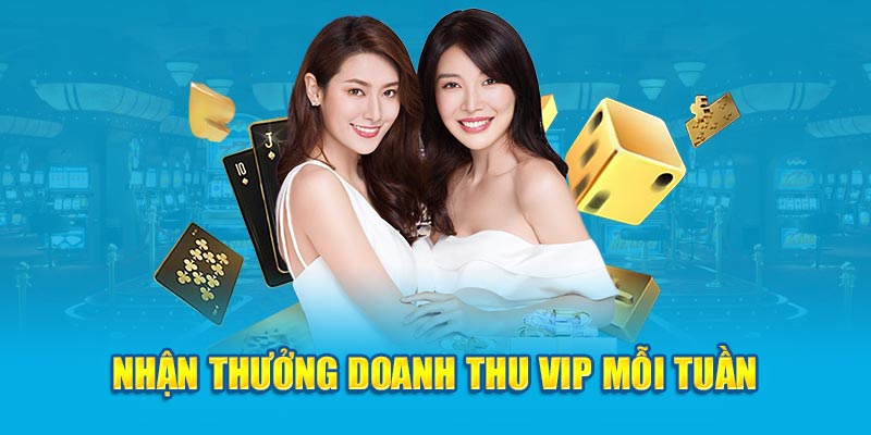 Nhận thưởng doanh thu vip mỗi tuần