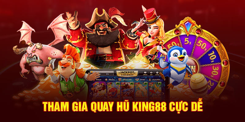 tham-gia-quay-hu-king88-cuc-de