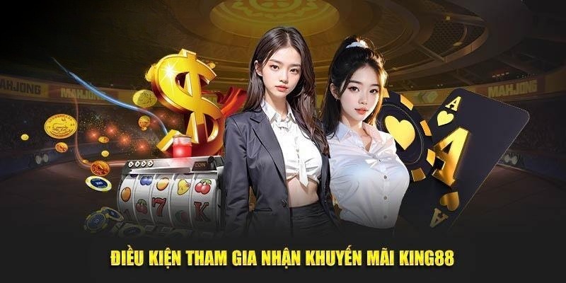 4 điều kiện để nhận ưu đãi hoàn tiền King88