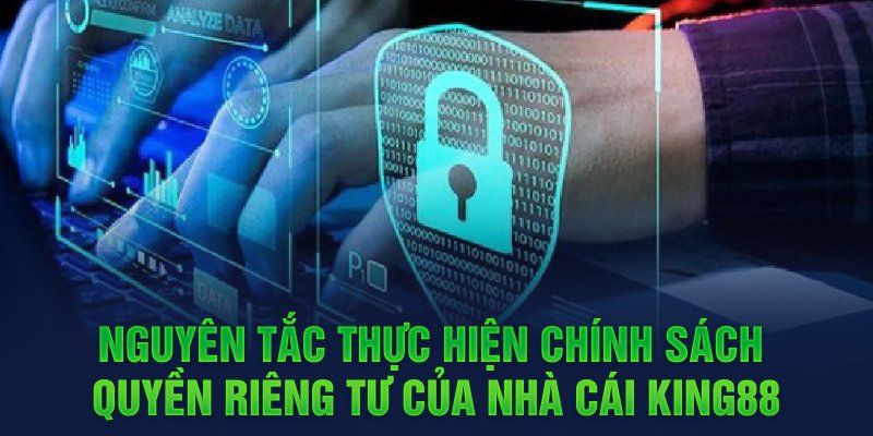 Các quy tắc bảo vệ quyền riêng tư King88 đối với người chơi